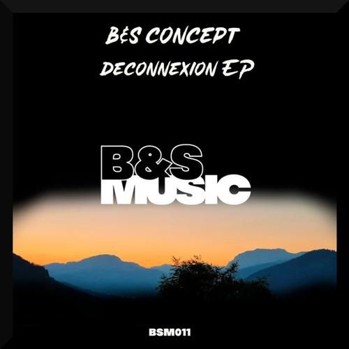 B&S Concept - Deconnexion EP [BSM011]